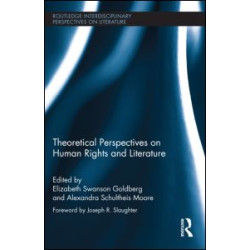 Theoretical Perspectives on Human Rights and Literature Theoretical Perspectives on Human Rights and Literature
