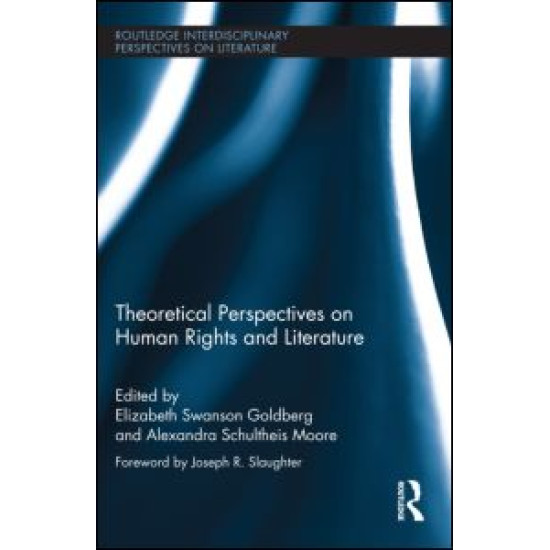 Theoretical Perspectives on Human Rights and Literature Theoretical Perspectives on Human Rights and Literature