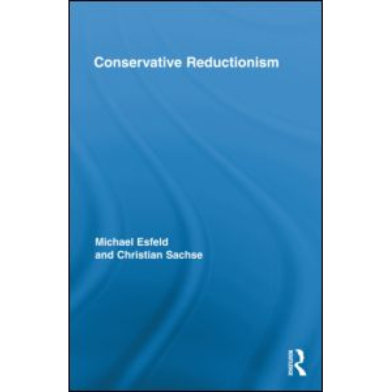 Conservative Reductionism Conservative Reductionism