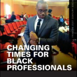 Changing Times for Black Professionals Changing Times for Black Professionals