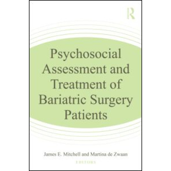 Psychosocial Assessment and Treatment of Bariatric Surgery Patients