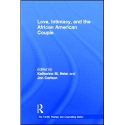 Love, Intimacy, and the African American Couple Love, Intimacy, and the African American Couple