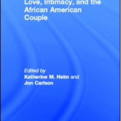 Love, Intimacy, and the African American Couple Love, Intimacy, and the African American Couple