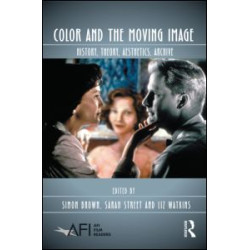 Color and the Moving Image Color and the Moving Image