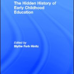The Hidden History of Early Childhood Education