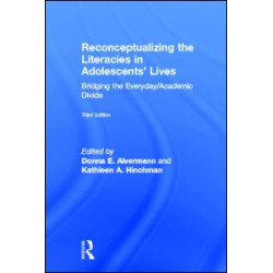 Reconceptualizing the Literacies in Adolescents' Lives Reconceptualizing the Literacies in Adolescents' Lives