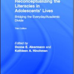 Reconceptualizing the Literacies in Adolescents' Lives