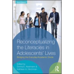Reconceptualizing the Literacies in Adolescents' Lives Reconceptualizing the Literacies in Adolescents' Lives