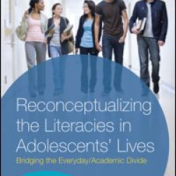 Reconceptualizing the Literacies in Adolescents' Lives