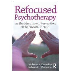 Refocused Psychotherapy as the First Line Intervention in Behavioral Health