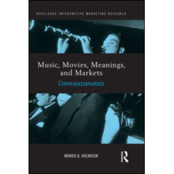 Music, Movies, Meanings, and Markets Music, Movies, Meanings, and Markets