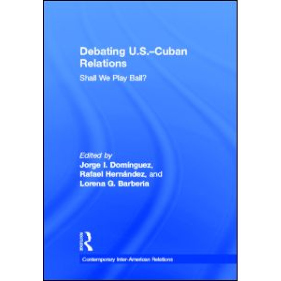 Debating U.S.-Cuban Relations Debating U.S.-Cuban Relations