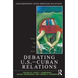 Debating U.S.-Cuban Relations Debating U.S.-Cuban Relations