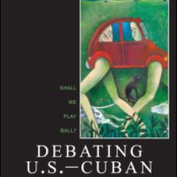 Debating U.S.-Cuban Relations