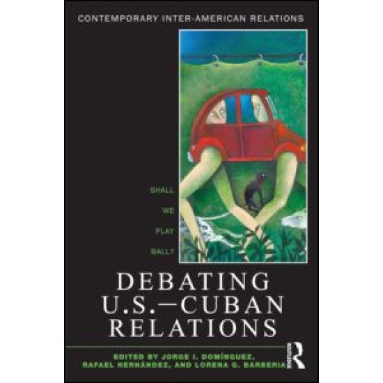 Debating U.S.-Cuban Relations Debating U.S.-Cuban Relations