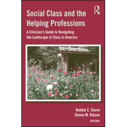Social Class and the Helping Professions Social Class and the Helping Professions