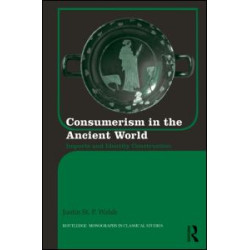 Consumerism in the Ancient World Consumerism in the Ancient World