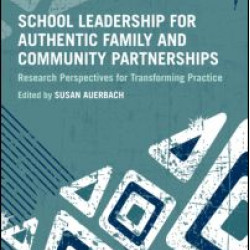School Leadership for Authentic Family and Community Partnerships School Leadership for Authentic Family and Community Partnerships