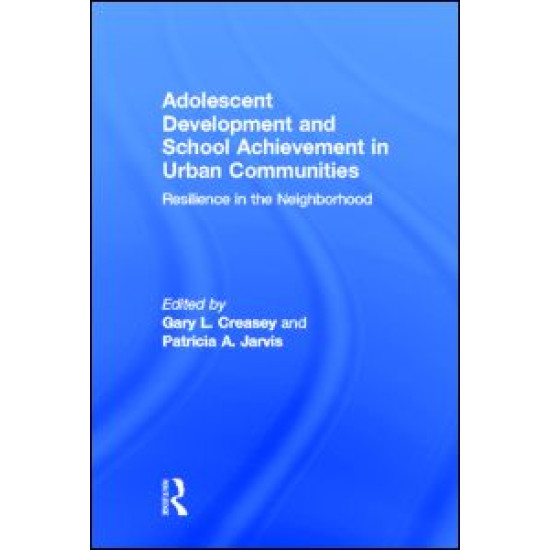 Adolescent Development and School Achievement in Urban Communities Adolescent Development and School Achievement in Urban Communities
