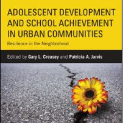 Adolescent Development and School Achievement in Urban Communities