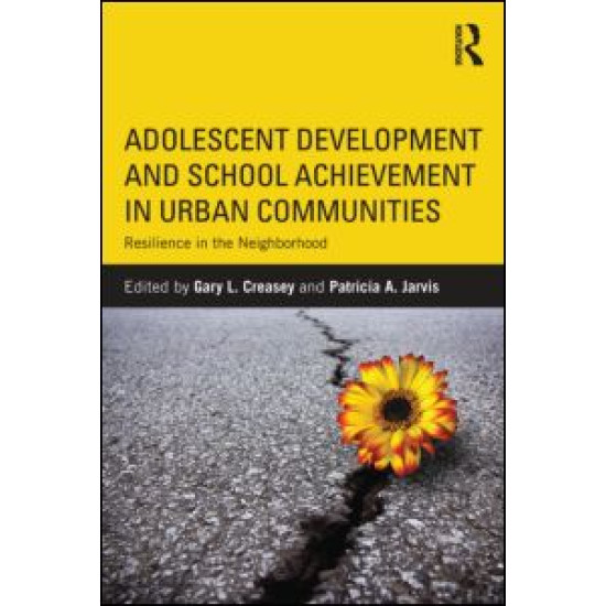 Adolescent Development and School Achievement in Urban Communities Adolescent Development and School Achievement in Urban Communities
