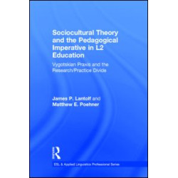 Sociocultural Theory and the Pedagogical Imperative in L2 Education Sociocultural Theory and the Pedagogical Imperative in L2 Education