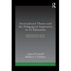 Sociocultural Theory and the Pedagogical Imperative in L2 Education Sociocultural Theory and the Pedagogical Imperative in L2 Education