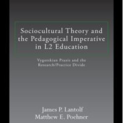 Sociocultural Theory and the Pedagogical Imperative in L2 Education Sociocultural Theory and the Pedagogical Imperative in L2 Education
