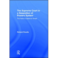 The Supreme Court in a Separation of Powers System The Supreme Court in a Separation of Powers System