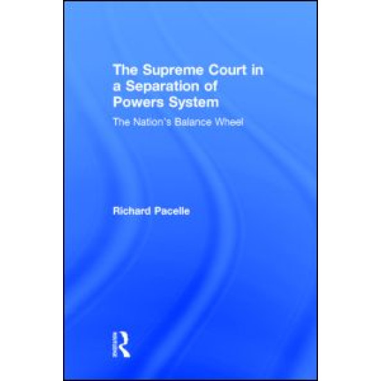 The Supreme Court in a Separation of Powers System The Supreme Court in a Separation of Powers System