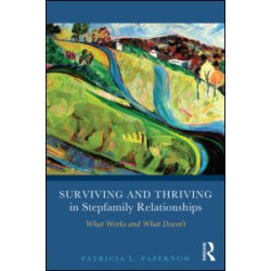 Surviving and Thriving in Stepfamily Relationships Surviving and Thriving in Stepfamily Relationships