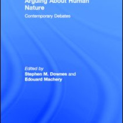 Arguing About Human Nature Arguing About Human Nature