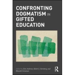 Confronting Dogmatism in Gifted Education Confronting Dogmatism in Gifted Education