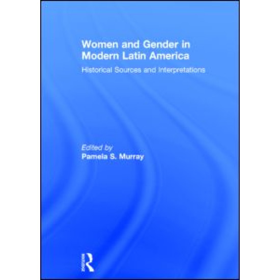 Women and Gender in Modern Latin America Women and Gender in Modern Latin America