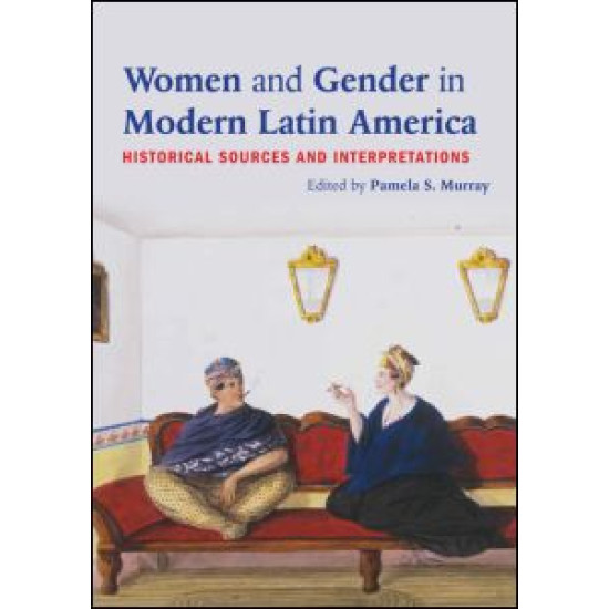 Women and Gender in Modern Latin America Women and Gender in Modern Latin America