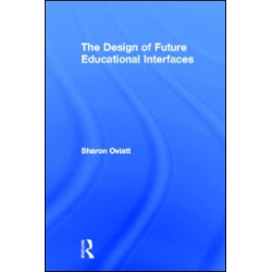 The Design of Future Educational Interfaces The Design of Future Educational Interfaces