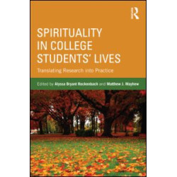 Spirituality in College Students' Lives Spirituality in College Students' Lives