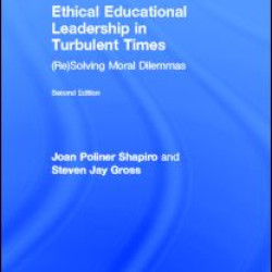 Ethical Educational Leadership in Turbulent Times Ethical Educational Leadership in Turbulent Times