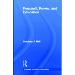 Foucault, Power, and Education