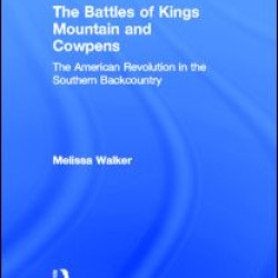 The Battles of Kings Mountain and Cowpens