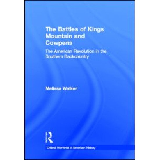 The Battles of Kings Mountain and Cowpens The Battles of Kings Mountain and Cowpens