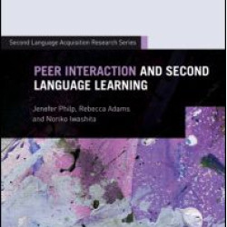 Peer Interaction and Second Language Learning Peer Interaction and Second Language Learning