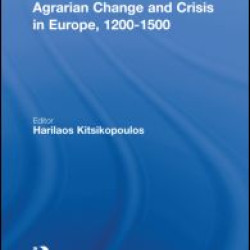 Agrarian Change and Crisis in Europe, 1200-1500