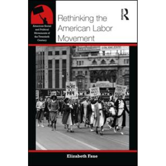 Rethinking the American Labor Movement