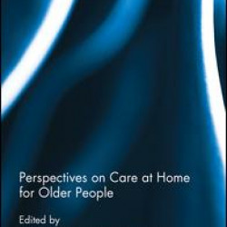 Perspectives on Care at Home for Older People Perspectives on Care at Home for Older People