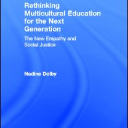Rethinking Multicultural Education for the Next Generation Rethinking Multicultural Education for the Next Generation