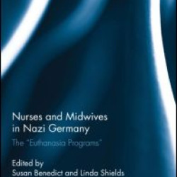 Nurses and Midwives in Nazi Germany Nurses and Midwives in Nazi Germany
