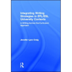 Integrating Writing Strategies in EFL/ESL University Contexts Integrating Writing Strategies in EFL/ESL University Contexts