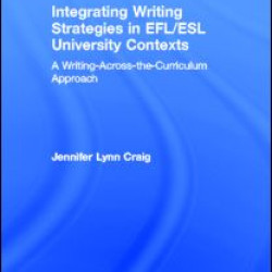 Integrating Writing Strategies in EFL/ESL University Contexts Integrating Writing Strategies in EFL/ESL University Contexts
