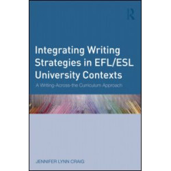 Integrating Writing Strategies in EFL/ESL University Contexts Integrating Writing Strategies in EFL/ESL University Contexts